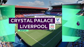 Crystal Palace vs Liverpool | Premier League Match Highlights