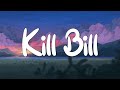 Kill Bill - SZA (Lyrics) || Olivia Rodrigo, Madison Beer (MixLyrics)