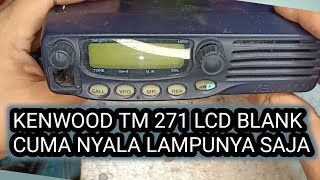 kenwood tm 271 lcd blank