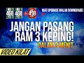 Memasang 3 keping RAM? JANGAN LAKUKAN INI!