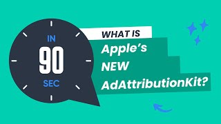 AdAttributionKit in 90 seconds or less