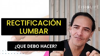 RECTIFICACIÓN LUMBAR, ¿QUÉ DEBO HACER?