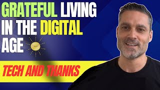 Embracing Gratitude in a Digital World