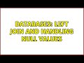 Databases: LEFT JOIN and handling NULL Values