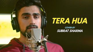 Tera Hua | cover by Subrat Sharma | Sing Dil Se | Arijit Singh | Akull | Kunaal V. | Vishesh
