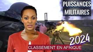 PUISSANCES MILITAIRES EN AFRIQUE CLASSEMENT 2024 DE GLOBAL FIRE POWER