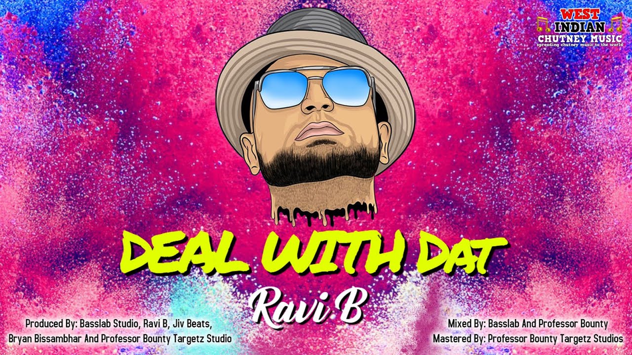 Ravi B - Deal With Dat (2020 Chutney Soca) - YouTube