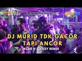 DJ MURID TDK GACOR TAPI ANCOR NZAR DJOCKEY REMIX 2024