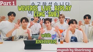 [ENG] #ENHYPEN Weverse Live Replay - “ENHYPEN's Manifesto is not over” | Part 1