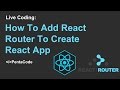 How To Add React Router To Create React App (2/2)