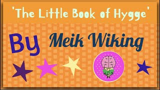 The Little Book of Hygge By Meik Wiking: Animated Summary