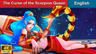 The Curse of the Scorpion Queen 🦂 Bedtime Stories 🌛 Fairy Tales in English |@WOAFairyTalesEnglish
