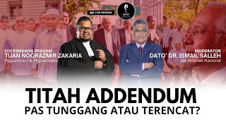 PEGUAM DEDAH MENGENAI TITAH ADDENDUM: DISOROK?, PAS TUNGGANG ATAU TERENCAT?