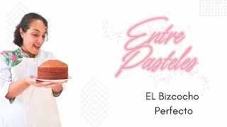 Bizcocho Perfecto para tus Pasteles