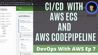 CI/CD With AWS ECS + CodePipeline + CodeCommit + CodeBuild | DevOps With AWS Ep7
