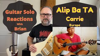 GUITAR SOLO REACTIONS ~ ALIP BA TA ~ Carrie ~ Europe