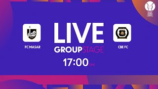 FC Masar vs. CBE FC - CAF Women's CHAMPIONS LEAGUE 2024 - GROUP STAGE | مسار أف سي ضد سي بي إي أف سي