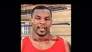 Hi I’m Mike Tyson