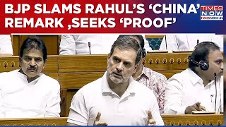 BJP Objects To Rahul Gandhi's Remarks In Parliament, Seeks 'Proof' Of 'China' Cliam, Watch!