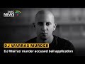 DJ Warras Murder | NPA intends to oppose bail
