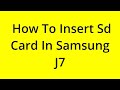 HOW TO INSERT SD CARD IN SAMSUNG J7? [SOLVED]