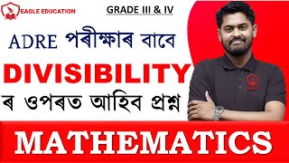 Divisibility/ADRE2024/Grade III/IV/Assam govt exams/Abhijit Sir