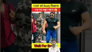 😱Messing with 🔥CISF proved costly#Wait for End