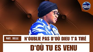 Pasteur joelle Kabasele | N'oublie pas d'où l'Éternel t'a ramassé