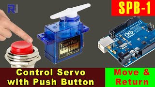 Control Servo motor with a Push Button: Move Servo and Return SPB-1