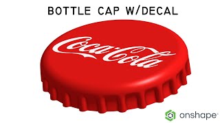 How to Design & Decal a Bottle Cap in Onshape