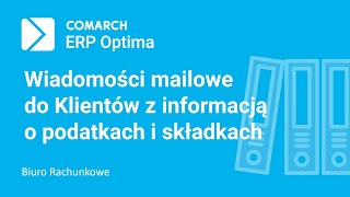 Comarch ERP Optima Biuro Rachunkowe – wiadomości mailowe do Klientów z informacją o podatkach i ZUS