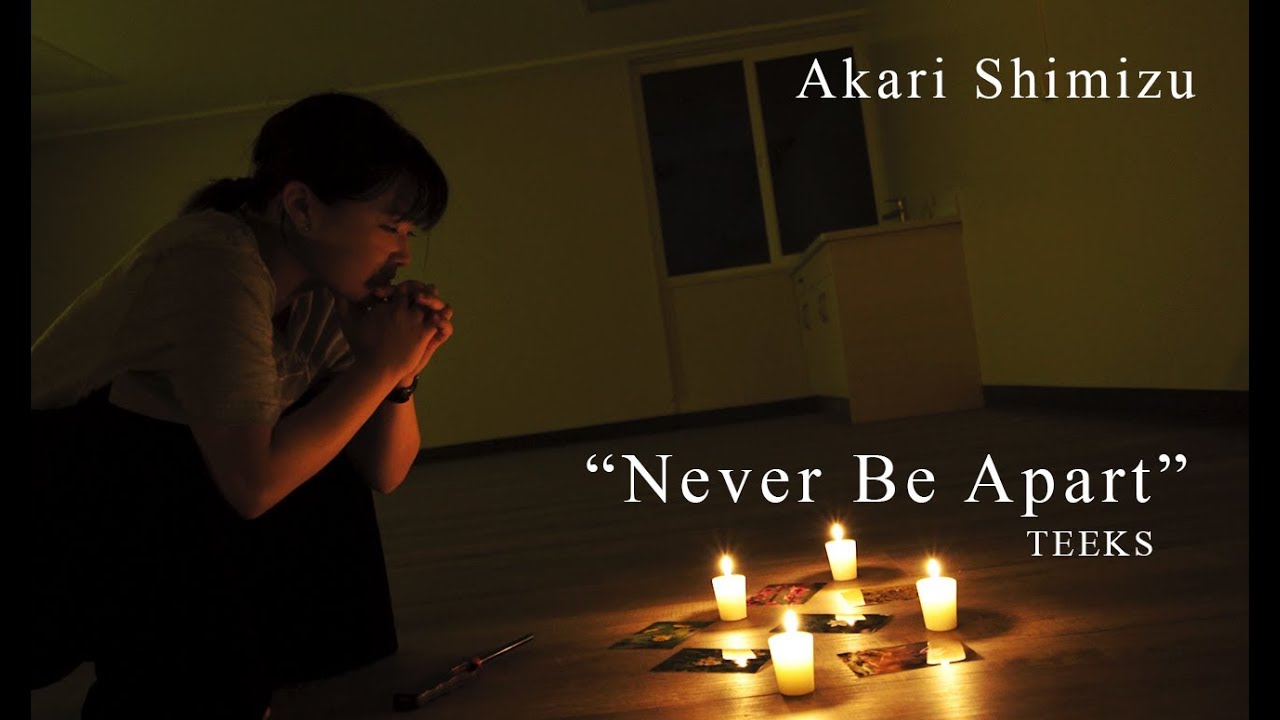 Akari Shimizu | TEEKS - "Never Be Apart" - YouTube