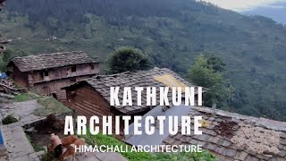 Kathkuni Architecture | Himachali Architecture | Pahadi House