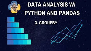 Groupby - Data Analysis with Python and Pandas p.3