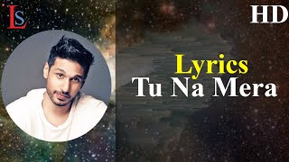 Tu Na Mera(Lyrics) Arjun Kanungo