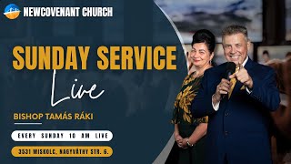 NewCovenant Church Live Sunday Service // Bishop Tamás Ráki