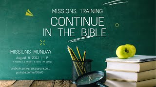 Missions Monday - Missions Training / Continue in the Bible // Greater Grace Church