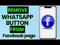 How to Remove the WhatsApp Button from Your Facebook Page | Step-by-Step Guide