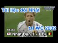 Tài liệu đội Nhật tại 2002 World Cup (có phụ đề Việt Nhật) / 2002年ワールドカップ 日本代表のドキュメンタリー