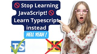 🚫 Stop Learning JavaScript! 🚫 Learn Typescript instead