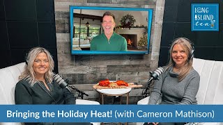 Bringing The Holiday Heat! (with Cameron Mathison) | Long Island Tea Podcast