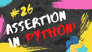 #26 Python Tutorial for Beginners | Assertion in Python(assert)