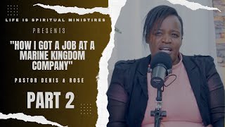 LIFE IS SPIRITUAL PRESENTS: PASTOR ROSE AND DENIS TESTIMONY  - PART 2