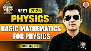 Basic Mathematics for Physics | All Concepts | NEET 2025 | Physics | Shreyas Sir