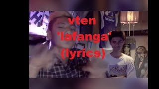 VTEN New Song- Lafanga lyrics / 2018