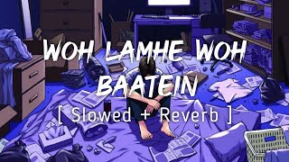 Woh Lamhe Woh Baatein| Atif Aslam | Bollywood LoFi Flip | Slowed+Reverb |