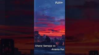 Dherai samaya vo| Official video|Ananta Rai|Tmro haat thami||