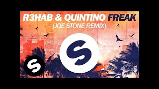 R3hab \u0026 Quintino - Freak (Joe Stone Remix)