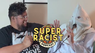 Super Racist Podcast - Mexicans