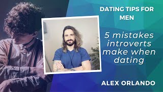 My life dating as an introvert | Dating mistakes that introverts make | How to date as an introvert